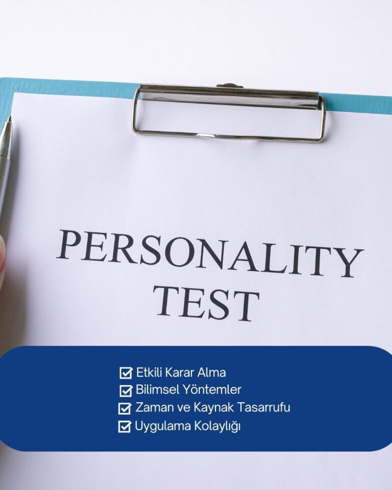 İşe Alımda Bilimsel Destek: Kişilik ve Dikkat Testleri ile Aday Değerlendirme